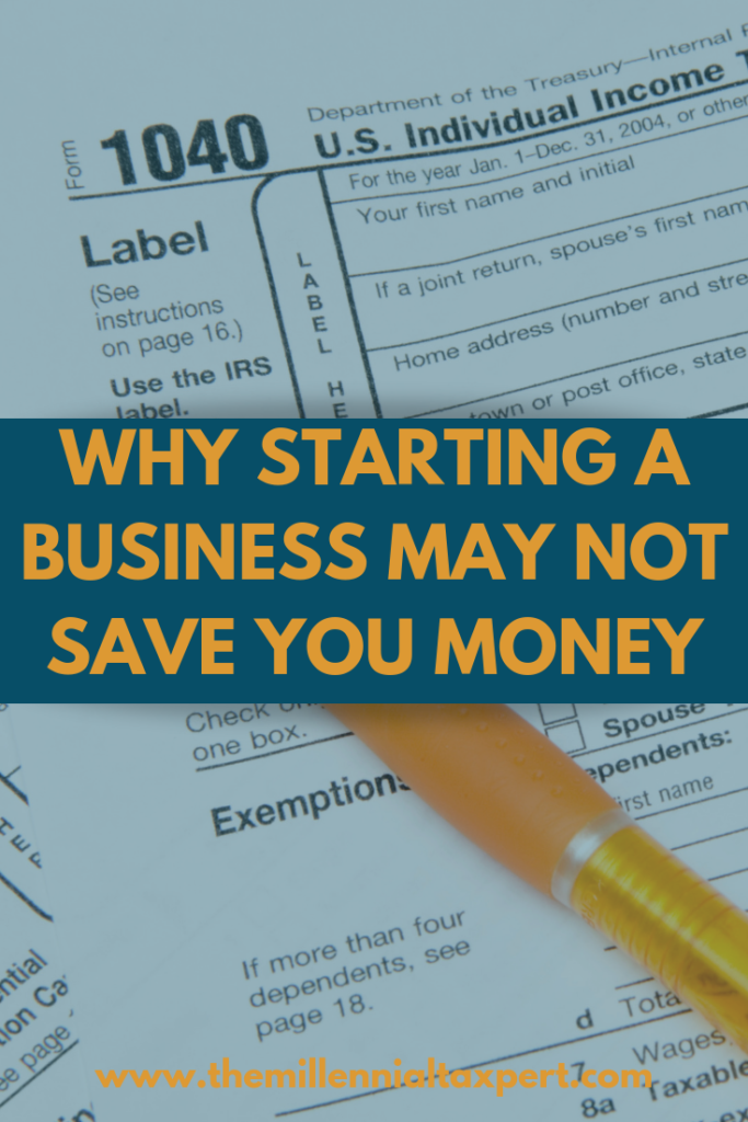 Why Starting a Business May Not Save You Money on Taxes