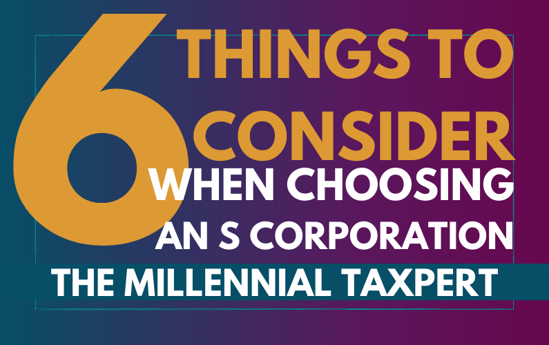 Choosing an S Corporation | 6 Things to Consider