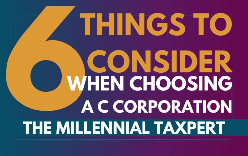 Choosing a C Corporation | 6 Things to Consider